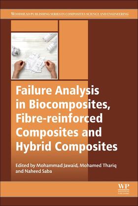 Jawaid / Thariq / Saba | Failure Analysis in Biocomposites, Fibre-Reinforced Composites and Hybrid Composites | Buch | 978-0-08-102293-1 | sack.de