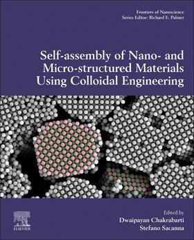 Chakrabarti / Sacanna | Self-Assembly of Nano- and Micro-structured Materials Using Colloidal Engineering | Buch | 978-0-08-102302-0 | sack.de