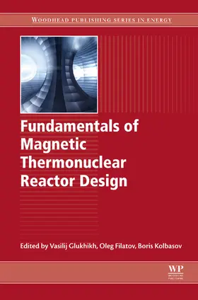 Glukhikh / Filatov / Kolbasov | Fundamentals of Magnetic Thermonuclear Reactor Design | E-Book | sack.de