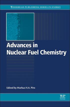 Piro | Advances in Nuclear Fuel Chemistry | Buch | 978-0-08-102571-0 | sack.de