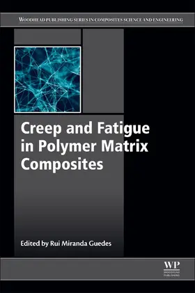 Guedes | Creep and Fatigue in Polymer Matrix Composites | Buch | 978-0-08-102601-4 | sack.de