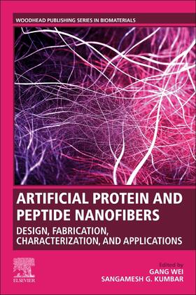 Wei / Kum Bar | Artificial Protein and Peptide Nanofibers: Design, Fabrication, Characterization, and Applications | Buch | 978-0-08-102850-6 | sack.de