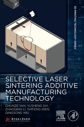 Yan / Shi / Zhaoqing | Selective Laser Sintering Additive Manufacturing Technology | Buch | 978-0-08-102993-0 | sack.de