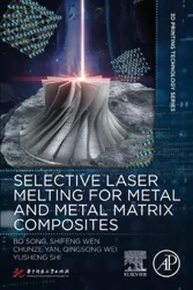 Song / Wen / Yan |  Selective Laser Melting for Metal and Metal Matrix Composites | eBook | Sack Fachmedien