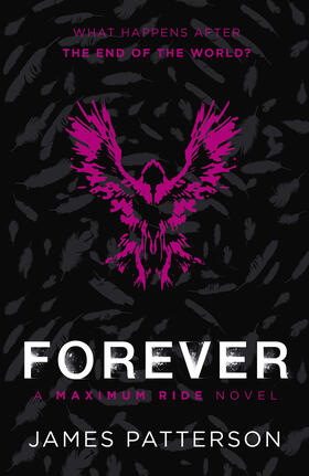 Patterson |  Forever: A Maximum Ride Novel | Buch |  Sack Fachmedien