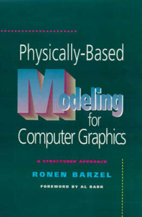 Barzel / Barr | Physically Based Modeling for Computer Graphics | Buch | 978-0-12-079880-3 | sack.de