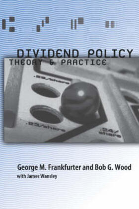 Frankfurter / Wood / Wansley | Dividend Policy: Theory and Practice | Buch | 978-0-12-266051-1 | sack.de