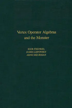 Frenkel / Lepowsky / Meurman |  Vertex Operator Algebras and the Monster | Buch |  Sack Fachmedien