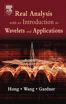 Hong / Wang / Gardner | Real Analysis with an Introduction to Wavelets and Applications | Buch | 978-0-12-354861-0 | sack.de