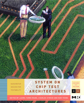 Wang / Stroud / Touba | System-On-Chip Test Architectures | Buch | 978-0-12-373973-5 | sack.de