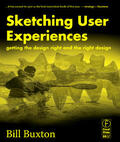 Buxton |  Sketching User Experiences: Getting the Design Right and the Right Design | Buch |  Sack Fachmedien