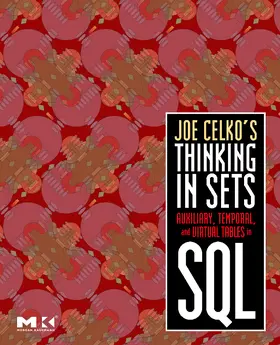 Celko |  Joe Celko's Thinking in Sets: Auxiliary, Temporal, and Virtual Tables in SQL | Buch |  Sack Fachmedien