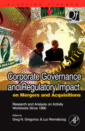 Gregoriou / Renneboog | Corporate Governance and Regulatory Impact on Mergers and Acquisitions | Buch | 978-0-12-374142-4 | sack.de