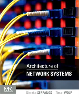 Serpanos / Wolf | Architecture of Network Systems | Buch | 978-0-12-374494-4 | sack.de