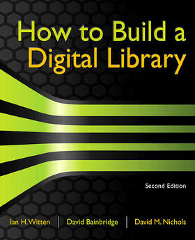 Witten / Bainbridge / Nichols | How to Build a Digital Library | Buch | 978-0-12-374857-7 | sack.de