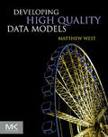 West |  Developing High Quality Data Models | Buch |  Sack Fachmedien