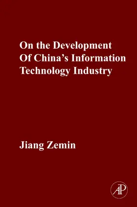Zemin | On the Development of China's Information Technology Industry | Buch | 978-0-12-381369-5 | www.sack.de