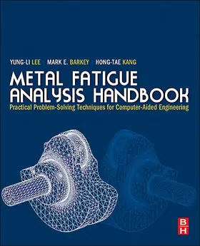 Lee / Barkey / Kang |  Metal Fatigue Analysis Handbook | eBook | Sack Fachmedien