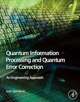 Djordjevic | Quantum Information Processing and Quantum Error Correction | E-Book | sack.de