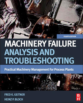 Bloch / Geitner |  Machinery Failure Analysis and Troubleshooting | Buch |  Sack Fachmedien
