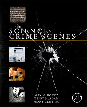Houck / Crispino / McAdam | The Science of Crime Scenes | Buch | 978-0-12-386464-2 | sack.de