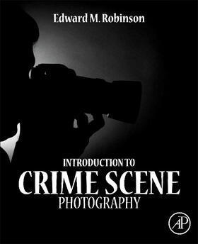 Robinson | Introduction to Crime Scene Photography | Buch | 978-0-12-386543-4 | sack.de