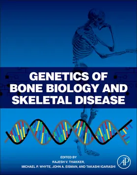 Thakker / Whyte / Eisman | Genetics of Bone Biology and Skeletal Disease | Buch | 978-0-12-387829-8 | sack.de