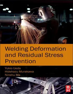 Ma / Murakawa / Ueda |  Welding Deformation and Residual Stress Prevention | eBook | Sack Fachmedien