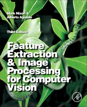 Nixon / Aguado |  Feature Extraction and Image Processing for Computer Vision | Buch |  Sack Fachmedien