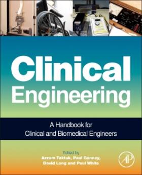 Taktak / Ganney / Long | Clinical Engineering: A Handbook for Clinical and Biomedical Engineers | Buch | 978-0-12-396961-3 | sack.de