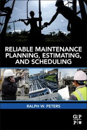 Peters |  Reliable Maintenance Planning, Estimating, and Scheduling | Buch |  Sack Fachmedien