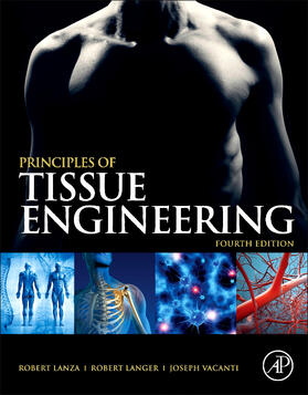 Lanza / Langer / Vacanti | Principles of Tissue Engineering | Buch | 978-0-12-398358-9 | sack.de