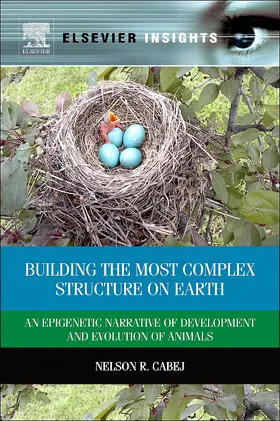 R Cabej | Building the Most Complex Structure on Earth | Buch | 978-0-12-401667-5 | sack.de