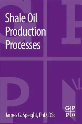 Speight | Shale Oil Production Processes | E-Book | www.sack.de