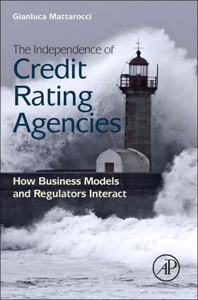 Mattarocci | Independence of Credit Rating Agencies | Buch | 978-0-12-404569-9 | sack.de