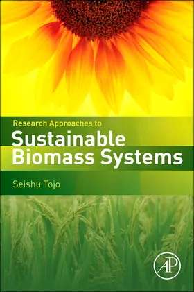 Tojo / Hirasawa | Research Approaches to Sustainable Biomass Systems | Buch | 978-0-12-404609-2 | sack.de
