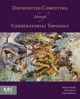 Herlihy / Kozlov / Rajsbaum |  Distributed Computing Through Combinatorial Topology | eBook | Sack Fachmedien