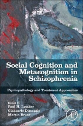 Lysaker / Dimaggio / Brüne | Social Cognition and Metacognition in Schizophrenia | Buch | 978-0-12-405172-0 | sack.de