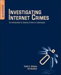 Shipley / Bowker |  Investigating Internet Crimes | Buch |  Sack Fachmedien
