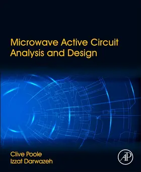 Poole / Darwazeh | Microwave Active Circuit Analysis and Design | Buch | 978-0-12-407823-9 | sack.de