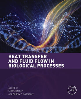 Becker / Kuznetsov | Heat Transfer and Fluid Flow in Biological Processes | E-Book | sack.de