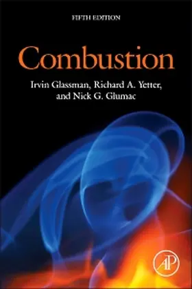 Glassman / Yetter / Glumac | Combustion | Buch | 978-0-12-407913-7 | www.sack.de
