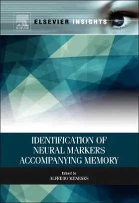 Meneses |  Identification of Neural Markers Accompanying Memory | Buch |  Sack Fachmedien