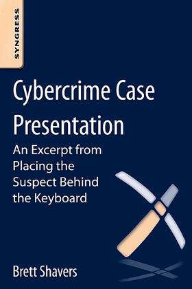 Shavers | Cybercrime Case Presentation | Buch | 978-0-12-409504-5 | sack.de