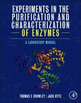 Crowley / Kyte | Experiments in the Purification and Characterization of Enzymes | Buch | 978-0-12-409544-1 | www.sack.de