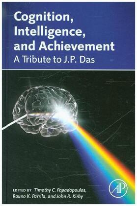 Papadopoulos / Parrila / Kirby | Cognition, Intelligence, and Achievement | Buch | 978-0-12-410388-7 | sack.de