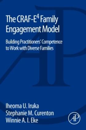Iruka / Curenton / Eke | CRAF-E4 Family Engagement Model | Buch | 978-0-12-410415-0 | sack.de
