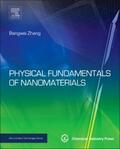 Zhang |  Physical Fundamentals of Nanomaterials | Buch |  Sack Fachmedien