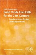 Kendall |  High-Temperature Solid Oxide Fuel Cells for the 21st Century | Buch |  Sack Fachmedien