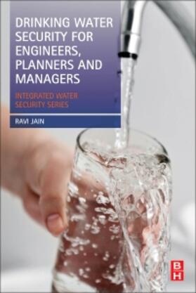 Jain | Drinking Water Security for Engineers, Planners, and Managers | Buch | 978-0-12-411466-1 | sack.de